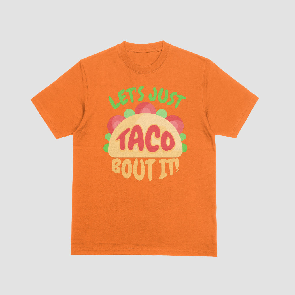 LET'S JUST TACO BOUT IT