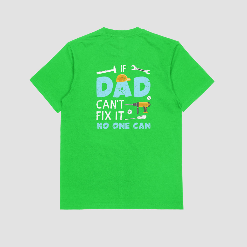 IF DAD CANT FIX IT NO ONE CAN