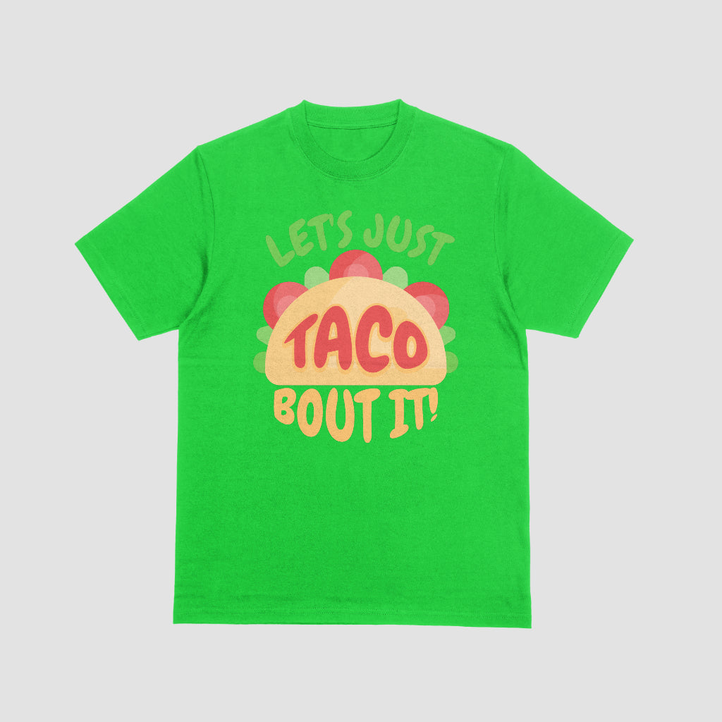 LET'S JUST TACO BOUT IT