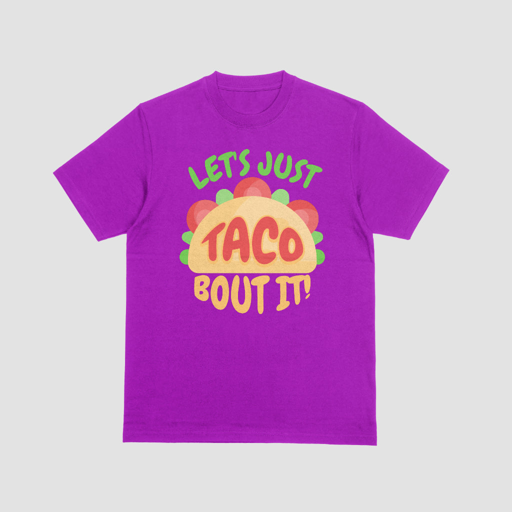 LET'S JUST TACO BOUT IT